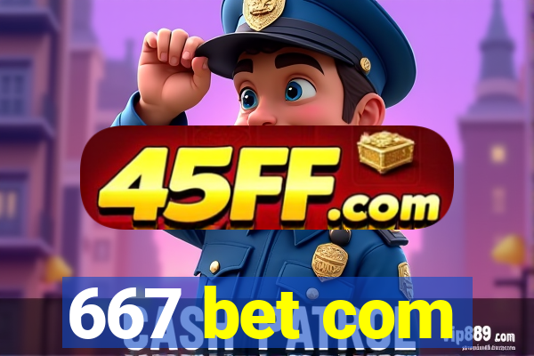 667 bet com